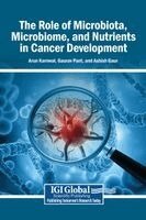 Arun Karnwal, Gaurav Pant, Ashish Gaur - Role of Microbiota, Microbiome, and Nutrients in Cancer Development, Inbunden