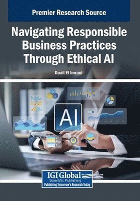 Ouail El Imrani - Navigating Responsible Business Practices Through Ethical AI, Häftad