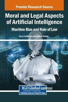 Jerry Luftman, Aditya Tomer - Moral and Legal Aspects of Artificial Intelligence, Inbunden