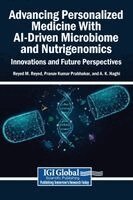 Reyed M Reyed, Pranav Kumar Prabhakar, A K Haghi - Advancing Personalized Medicine With AI-Driven Microbiome and Nutrigenomics, Inbunden