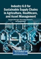 Thangavel Murugan, Nasurudeen Ahamed N - Industry 6.0 for Sustainable Supply Chains in Agriculture, Healthcare, and Asset Management, Häftad