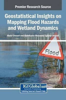 Geostatistical Insights on Mapping Flood Hazards and Wetland Dynamics 1