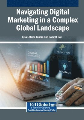 Kyla Latrice Tennin, Samrat Ray - Navigating Digital Marketing in a Complex Global Landscape, Häftad