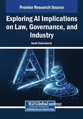 bokomslag Exploring AI Implications on Law, Governance, and Industry