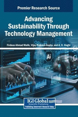 Firdous Ahmad Malik, Vijay Prakash Gupta, A.K. Haghi - Advancing Sustainability Through Technology Management, Inbunden