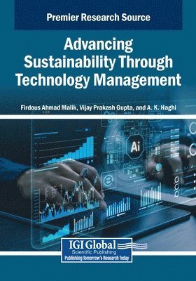 Firdous Ahmad Malik, Vijay Prakash Gupta - Advancing Sustainability Through Technology Management, Häftad