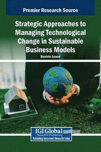 bokomslag Strategic Approaches to Managing Technological Change in Sustainable Business Models