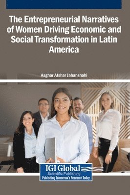 Entrepreneurial Narratives of Women Driving Economic and Social Transformation in Latin America