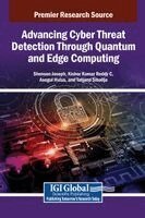 Shenson Joseph, Kishor Kumar Reddy C., Asegul Hulus, Tatjana Sibalija - Advancing Cyber Threat Detection Through Quantum and Edge Computing, Inbunden
