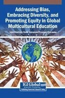 Addressing Bias, Embracing Diversity, and Promoting Equity in Global Multicultural Education