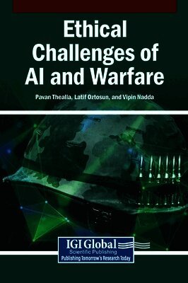 Pavan Thealla, Latif Oztosun, Vipin Nadda - Ethical Challenges of AI and Warfare, Inbunden