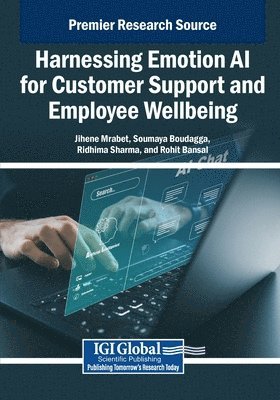 Jihene Mrabet, Soumaya Boudagga, Ridhima Sharma - Harnessing Emotion AI for Customer Support and Employee Wellbeing, Häftad