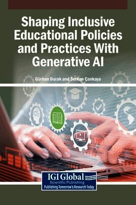 Gürhan Durak, Serkan Çankaya - Shaping Inclusive Educational Policies and Practices With Generative AI, Inbunden
