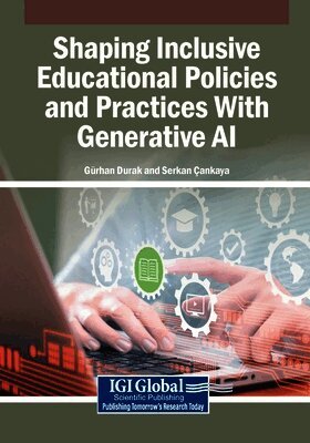 Gürhan Durak, Serkan Çankaya - Shaping Inclusive Educational Policies and Practices With Generative AI, Häftad