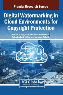 Ashwani Kumar, Auzuir Ripardo de Alexandria, Satya Prakash Yadav - Digital Watermarking in Cloud Environments For Copyright Protection, Inbunden