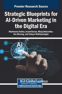 bokomslag Strategic Blueprints for AI-Driven Marketing in the Digital Era