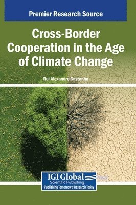 Rui Alexandre Castanho - Cross-Border Cooperation in the Age of Climate Change, Inbunden