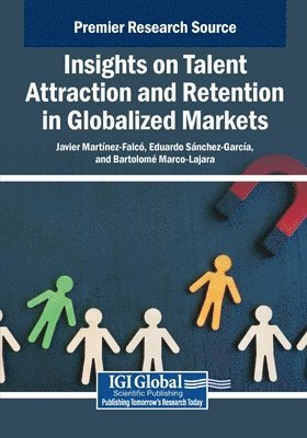Insights on Talent Attraction and Retention in Globalized Markets