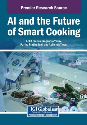 Ankit Shukla, Nagendra Yadav, Partho Pratim Seal - AI and the Future of Smart Cooking, Häftad