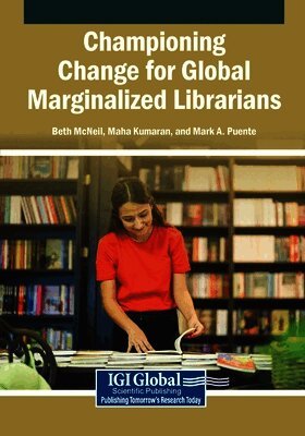 Beth McNeil, Maha Kumaran - Championing Change for Global Marginalized Librarians, Häftad