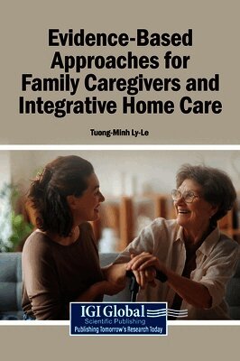Evidence-Based Approaches for Family Caregivers and Integrative Home Care