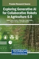 Kishor Kumar Reddy C., Binju Saju, Asegul Hulus, Tatjana Sibalija, Haïfa Nakouri - Exploring Generative AI for Collaborative Robots in Agriculture 6.0, Inbunden