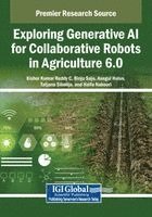 Kishor Kumar Reddy C., Binju Saju - Exploring Generative AI for Collaborative Robots in Agriculture 6.0, Häftad