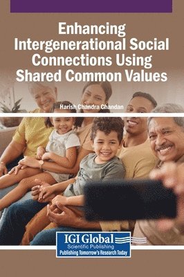 Harish Chandra Chandan - Enhancing Intergenerational Social Connections Using Shared Common Values, Inbunden