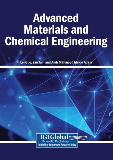 Lei Guo, Yan Tan, Amir Mahmoud Makin Adam - Advanced Materials and Chemical Engineering, Häftad