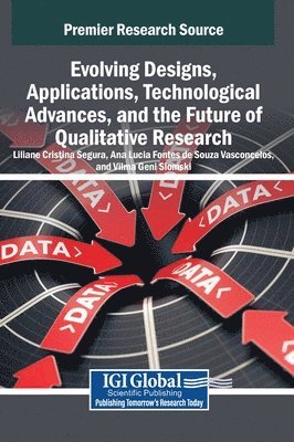 bokomslag Evolving Designs, Applications, Technological Advances, and the Future of Qualitative Research