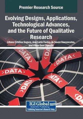 bokomslag Evolving Designs, Applications, Technological Advances, and the Future of Qualitative Research