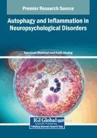 Tahmineh Mokhtari, Kadir Uludag - Autophagy and Inflammation in Neuropsychological Disorders, Häftad