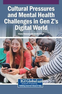 Viana Hassan, Amrik Singh - Cultural Pressures and Mental Health Challenges in Gen Z's Digital World, Inbunden