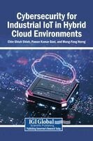 Chin-Shiuh Shieh, Pawan Kumar Goel, Mong-Fong Horng - Cybersecurity for Industrial IoT in Hybrid Cloud Environments, Inbunden