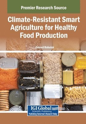 Eduard Babulak - Climate-Resistant Smart Agriculture for Healthy Food Production, Häftad