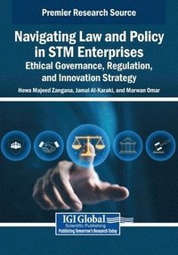 bokomslag Navigating Law and Policy in STM Enterprises: Ethical Governance, Regulation, and Innovation Strategy