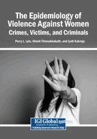 Perry L. Lyle, Ghosh Thinnakkakath - The Epidemiology of Violence Against Women: Crimes, Victims, and Criminals, Häftad