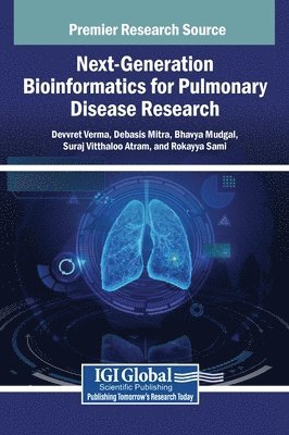 Devvret Verma, Debasis Mitra, Bhavya Mudgal - Next-Generation Bioinformatics for Pulmonary Disease Research, Inbunden