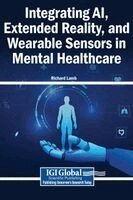 Richard Lamb - Integrating AI, Extended Reality, and Wearable Sensors in Mental Healthcare, Inbunden