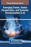 bokomslag Emerging Trends, Global Perspectives, and Systemic Transformation in AI