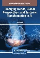 bokomslag Emerging Trends, Global Perspectives, and Systemic Transformation in AI