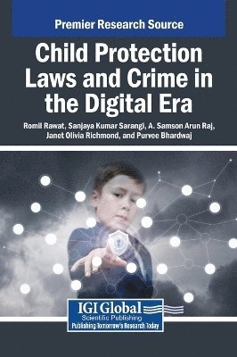 Romil Rawat, Sanjaya Kumar Sarangi, A. Samson Arun Raj, Janet Olivia Richmond, Purvee Bhardwaj - Child Protection Laws and Crime in the Digital Era, Inbunden