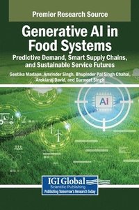 bokomslag Generative AI in Food Systems: Predictive Demand, Smart Supply Chains, and Sustainable Service Futures