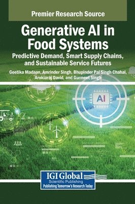 bokomslag Generative AI in Food Systems: Predictive Demand, Smart Supply Chains, and Sustainable Service Futures