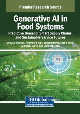 bokomslag Generative AI in Food Systems: Predictive Demand, Smart Supply Chains, and Sustainable Service Futures