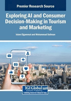 bokomslag Exploring AI and Consumer Decision-Making in Tourism and Marketing