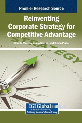 Ricardo Marcao, Vasco Santos, Ruben Pinhal - Reinventing Corporate Strategy for Competitive Advantage, Inbunden