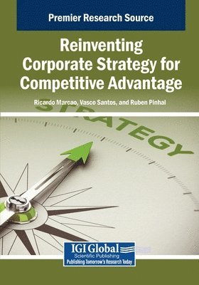 Ricardo Marcao, Vasco Santos, Ruben Pinhal - Reinventing Corporate Strategy for Competitive Advantage, Häftad