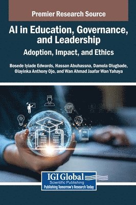 bokomslag AI in Education, Governance, and Leadership: Adoption, Impact, and Ethics