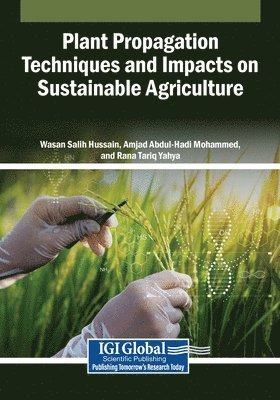 Wasan Salih Hussain, Amjad Abdul-Hadi Mohammed - Plant Propagation Techniques and Impacts on Sustainable Agriculture, Häftad